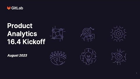 GitLab 16.4 Kickoff - Analytics:Product Analytics