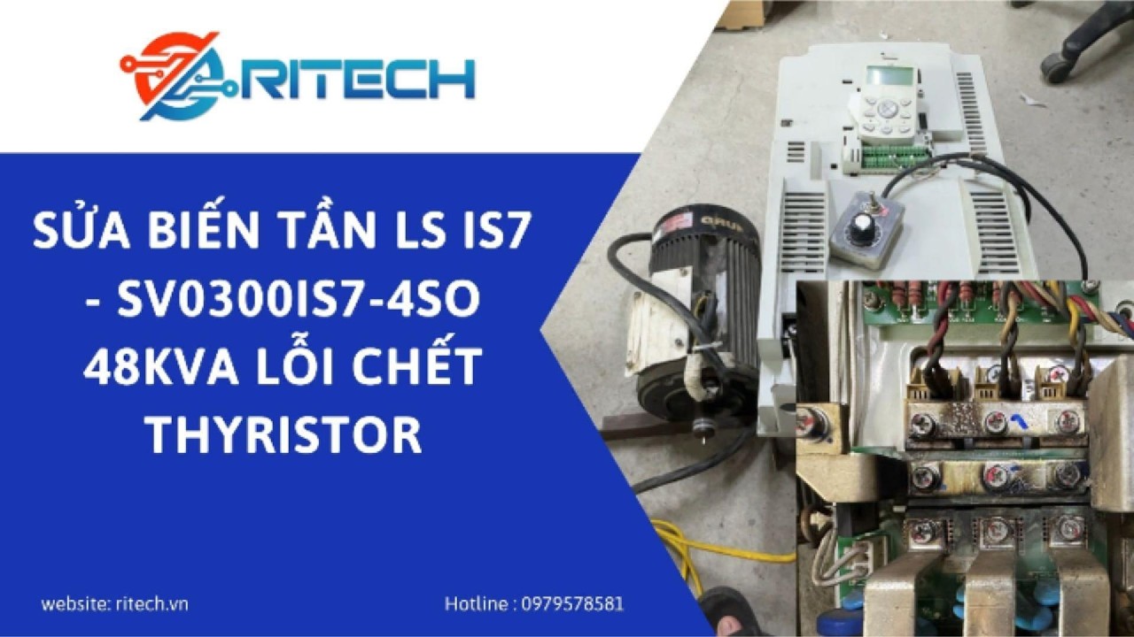 Sửa Biến tần LS IS7   SV0300IS7 4SO 48KVA lỗi chết Thyristor