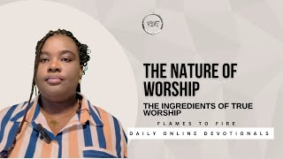 The Nature of Worship (Pt. 1) - The Ingredients of True Worship || Thursday, 23rd of May, 2024