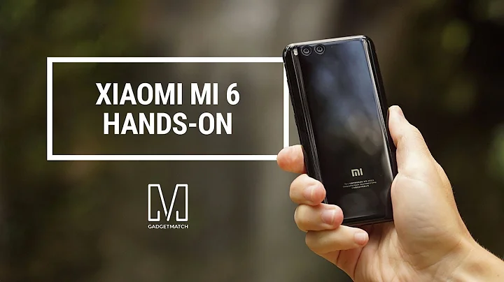Xiaomi Mi 6 Unboxing and Hands-on