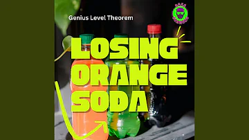 Losing Orange Soda