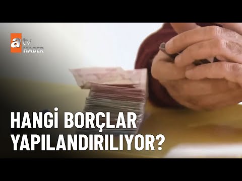 Borç yapılandırma TBMM’den geçti - atv Ana Haber 10 Mart 2023