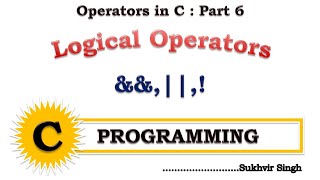 Operators in C Language Part 6 : Logical Operators