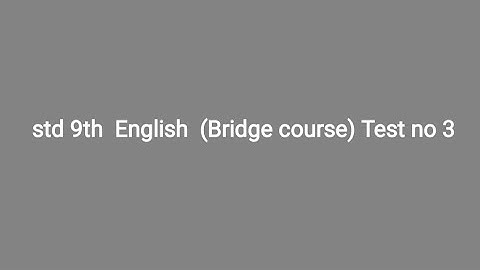 std 9th  English  (Bridge course) Test no 3