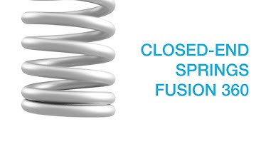 Closed-End Springs- Fusion 360