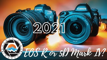 5 Reasons I Would Buy The Canon EOS R Over The 5D Mark IV In 2021