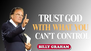 Stop Worrying — Trust God With The Impossible | Billy Graham | Faith Motivation