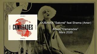 DUBAMIX - 09 – Salomé feat SHEMA [AMER] (Album \