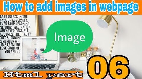 How to add images in Html webpages HTML Part 6