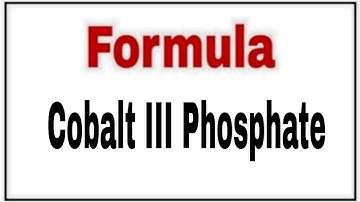 How to write chemical formula for Cobalt III Phosphate