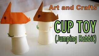 Art and Crafts - How to make a CUP TOY (Jumping Rabbit)