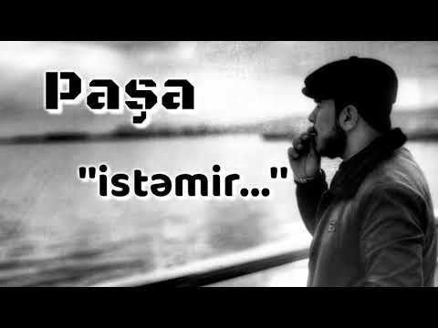 Paşa Əmircan - '' istəmir '' (Ürəyi zəif olanlara dinləmək qadağandı. Olanlara məsuliyyət daşımırıq)