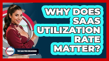 Why Does SaaS Utilization Rate Matter?