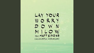 Lay Your Worry Down (Acoustic Version)