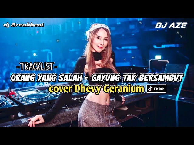 DJ ORANG YANG SALAH - GAYUNG TAK BERSAMBUT V2 | cover Dhevy Geranium @AL_BREAKBEAT class=