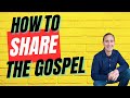 The Gospel and How to Share It