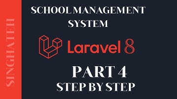 How to Create School Management System In Laravel 8 | Part 4 | Step by Step with Free Source Code