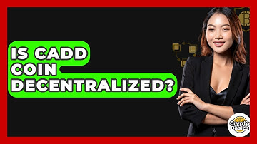Is Cadd Coin Decentralized? - CryptoBasics360.com
