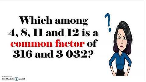 USING DIVISIBILITY RULES FOR 4, 8, 11 & 12 TO FIND THE COMMON FACTORS OF NUMBERS
