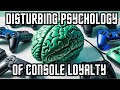The Disturbing Psychology of Console Loyalty