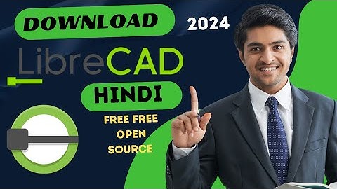 How to Download and Install LibreCAD | Free Open Source 2D CAD Software Hindi