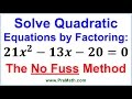 Solve Quadratic Equations by Factoring - The No Fuss Method