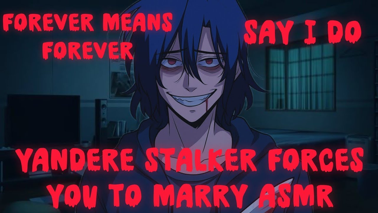 ASMR: Яндере-сталкер заставляет тебя выйти за него замуж (M4F) (Притяжательный) (Навязчивый) (Тём...