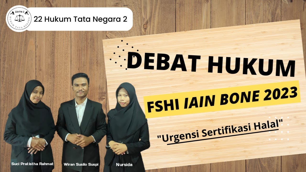 DEBAT HUKUM FSHI IAIN BONE 2023 || URGENSI SERTIFIKASI HALAL STANDING ...