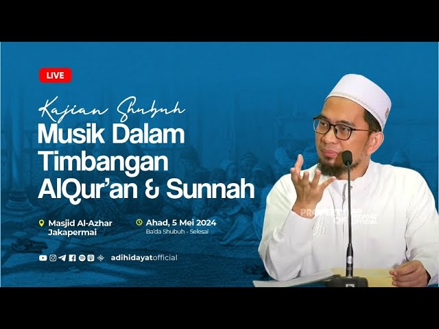 [LIVE] Musik Dalam Timbangan Al-Qur'an dan Sunnah - Ustadz Adi Hidayat class=