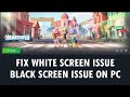 How To Fix Heartopia White Screen or Black Screen Issue on PC