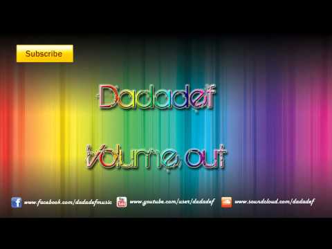 Dadadef - Volume out [Dubstep] (HD 1080p)