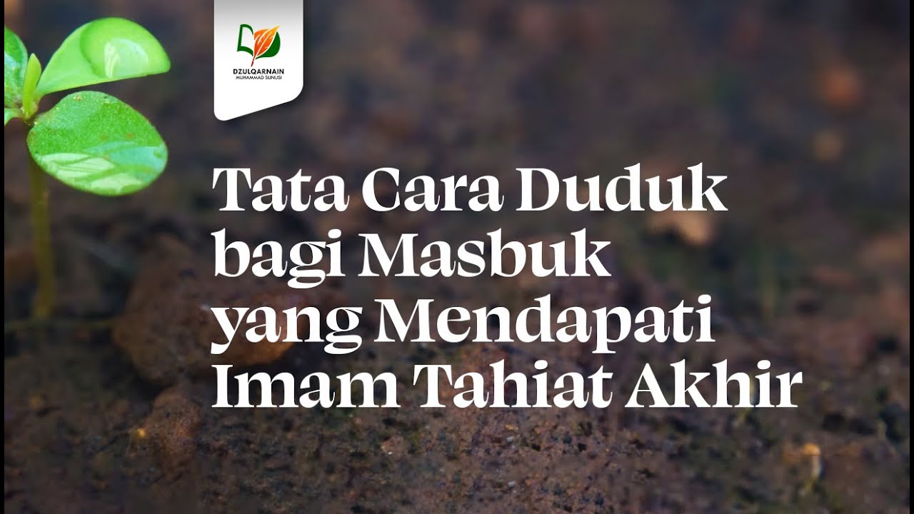 ⁣Tata Cara Duduk bagi Masbuk yang Mendapati Imam Tahiat Akhir