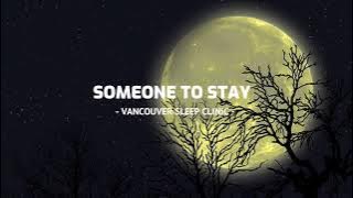 Vancouver Sleep Cilinic - Someone To Stay (Underwater Reverb) Tik Tok Version