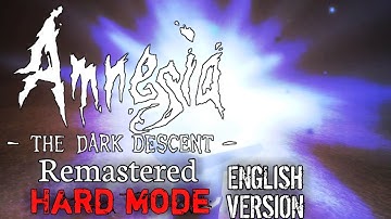 Amnesia The Dark Descent REMASTERED - Hard Mode [Full Walkthrough] English Version
