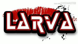 LARVA - Terlanjur Cinta
