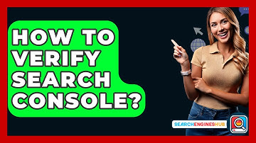 How To Verify Search Console? - SearchEnginesHub.com