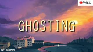 TXT ▪ GHOSTING | INDO LIRIK