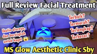 Review FACIAL TREATMENT DI MS GLOW AESTHETIC CLINIC Surabaya | Cek Harga, Kualitas & Fasilitas 😱