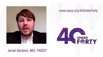Jerad Gardner, MD, FASCP - ASCP 2017 40 Under Forty Video Essay