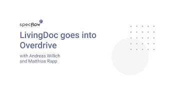 LivingDoc goes into Overdrive Webinar from 2020-12-16 - How to use LivingDoc in a Sprint/Iteration