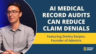 Using AI Medical Record Audits to Reduce Claim Denials with Dmitry Karpov of Adentris