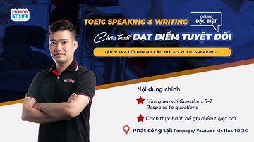 TOEIC SPEAKING & WRITING - Tập 3: Câu 5-7 Trả lời nhanh TOEIC Speaking | Ms Hoa TOEIC