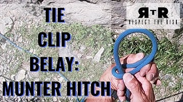 Tie, Clip, Belay with a Munter Hitch -- Rock Climbing Mentor Series