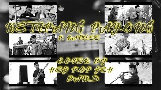Video thumbnail of "Hey Pop Yeh | Ketipang Payong Cover By Hey Pop Yeh Band"