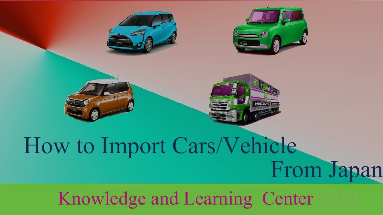 How to import car/ any vehicle from japan YouTube