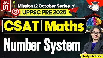 UPPCS Prelims 2025 | CSAT Maths | Number System | By Ayushi Ma’am | UPPSC StudyIQ