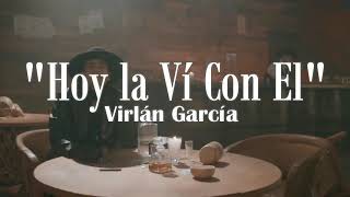 Hoy la Vi con él- Virlàn García ((letra))