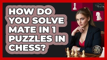 How Do You Solve Mate In 1 Puzzles In Chess? - The Chess Codex