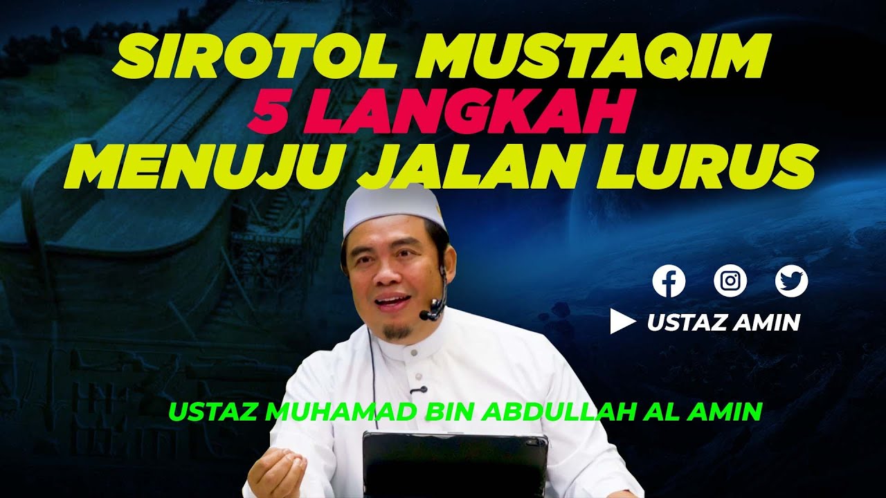 Ustaz Amin - Maksud Sebenar Sirotol Mustaqim | Jalan Lurus Sebenar
