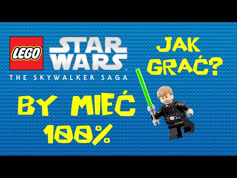 Lego The Skywalker Saga. Poradnik. Jak grać by zdobyć 100% w miarę szybko, łatwo i przyjemnie